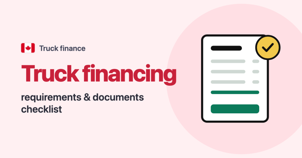 Truck finance · Canada: Truck financing requirements & documents checklist