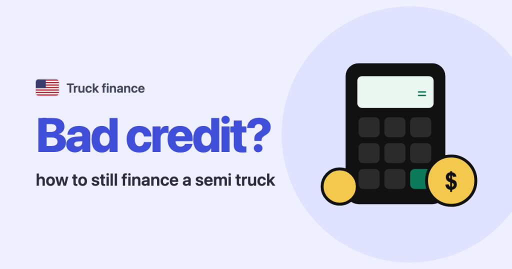 Truck finance · United States: Bad credit? how to still finance a semi truck