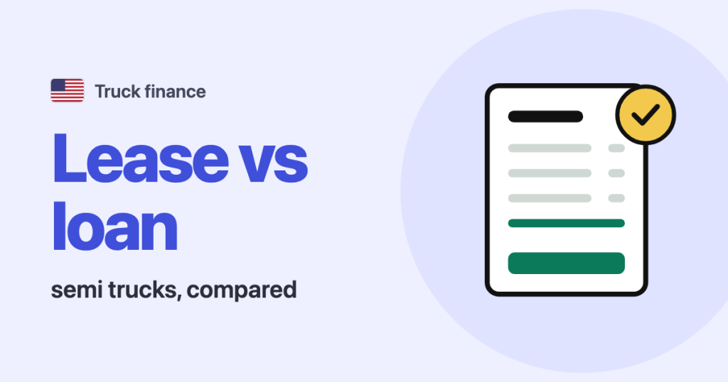 Truck finance · United States: Lease vs loan semi trucks, compared