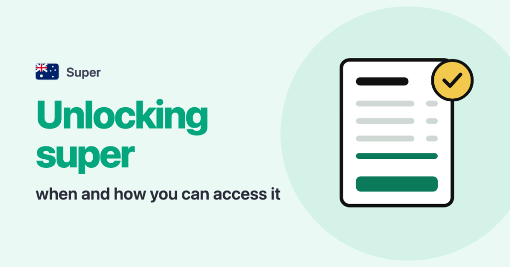 Super · Australia: Unlocking super when and how you can access it